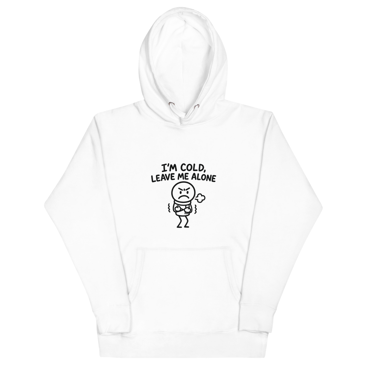 I'm Cold - Premium Hoodie