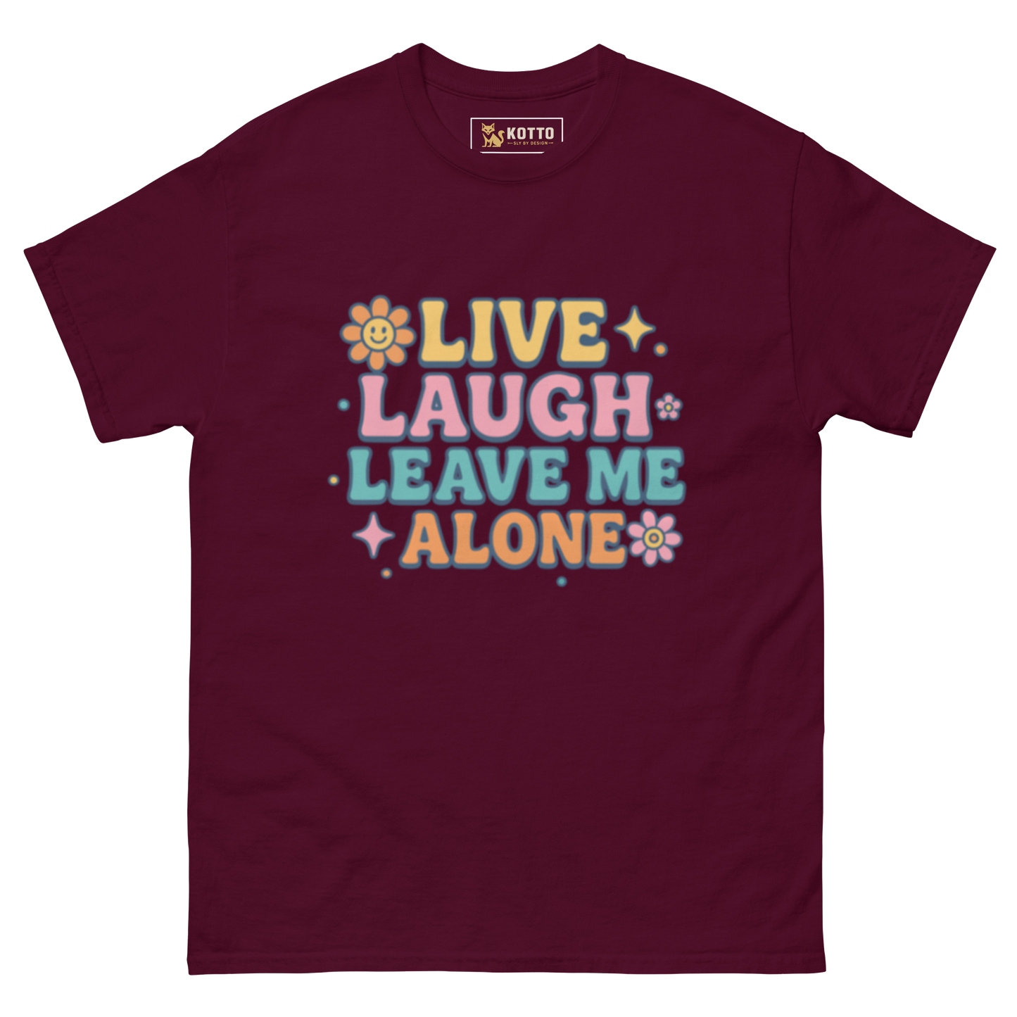 Live, Laugh, Leave Me Alone - Classic Tee