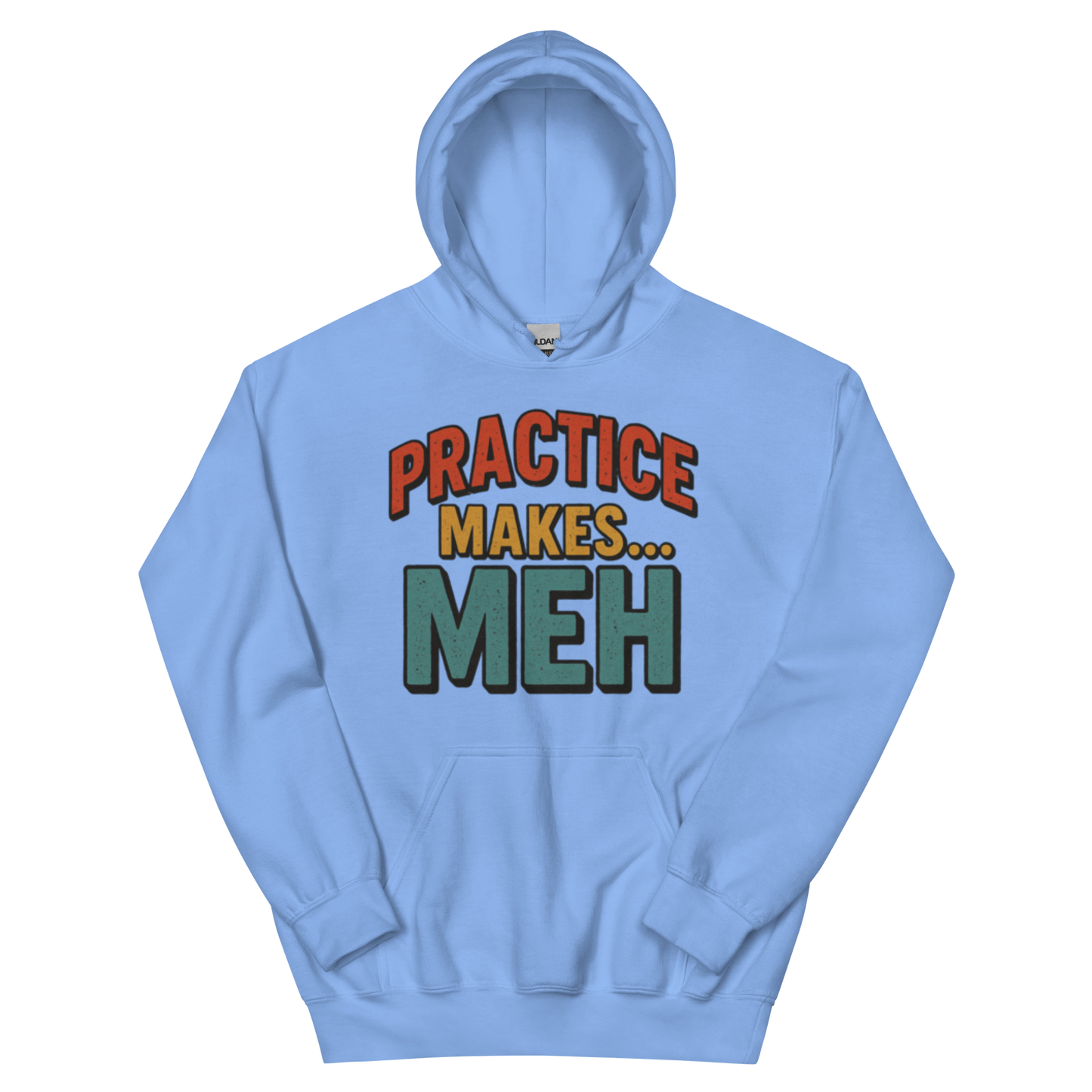 Practice Makes Meh - Hoodie