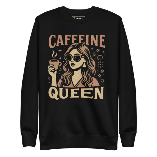 Caffeine Queen -  Women's Premium Sweatshirt