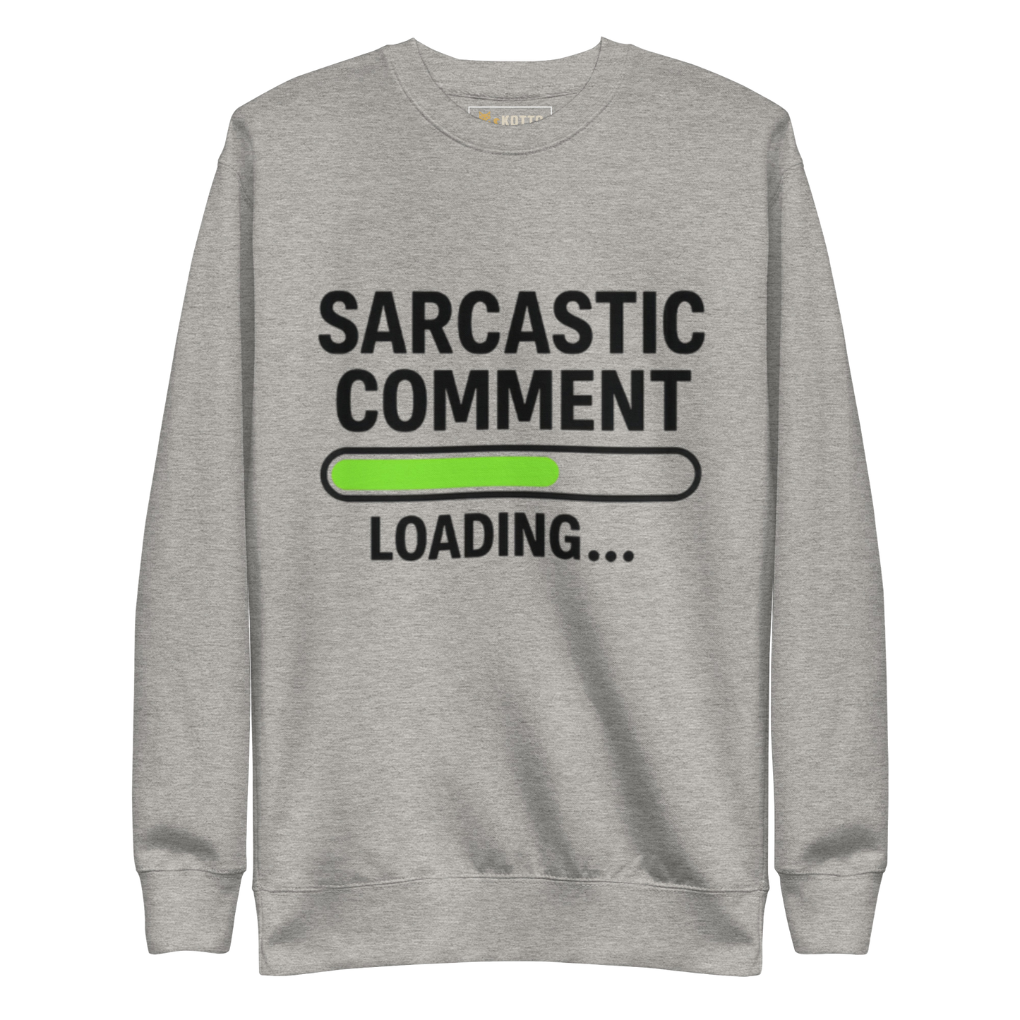 Sarcastic Comment Loading - Premium Sweatshirt