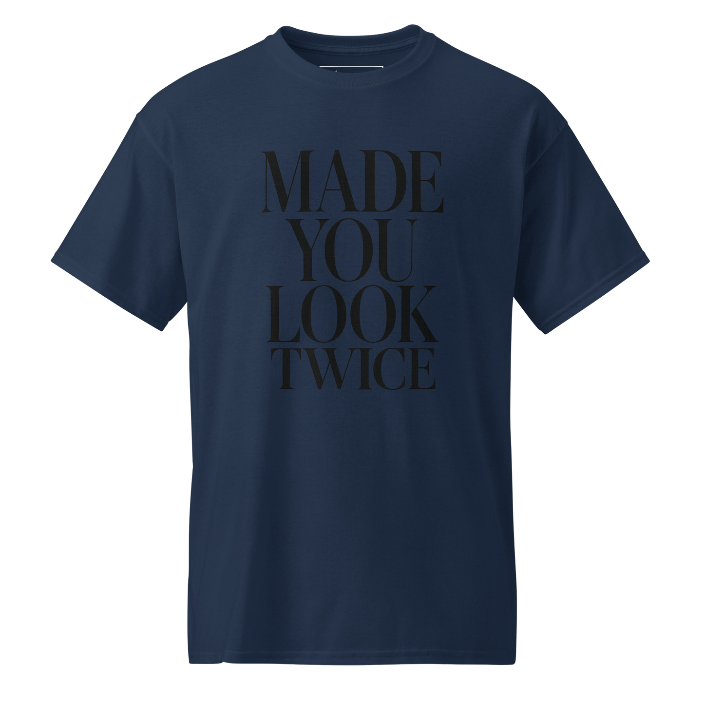 Made You Look Twice - DryBlend Tee
