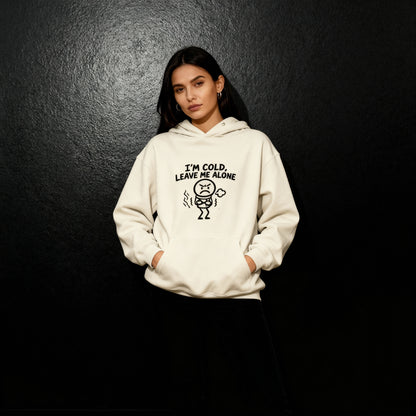 I'm Cold - Premium Hoodie