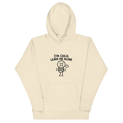 I'm Cold - Premium Hoodie
