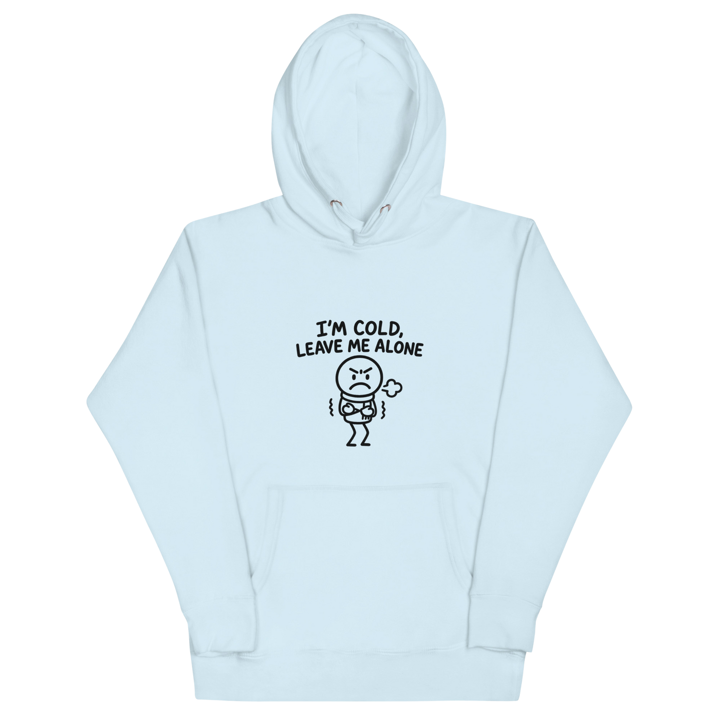 I'm Cold - Premium Hoodie