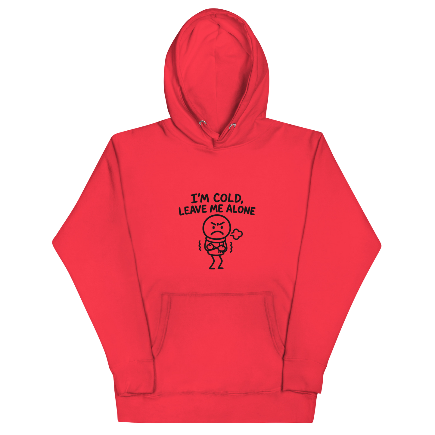 I'm Cold - Premium Hoodie