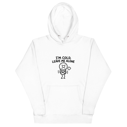 I'm Cold - Premium Hoodie