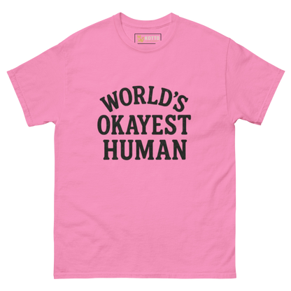 World’s Okayest Human - Classic Tee
