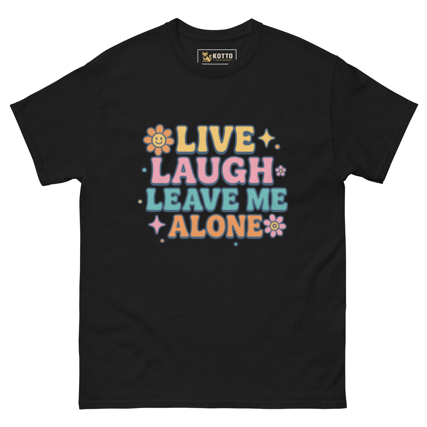 Live, Laugh, Leave Me Alone - Classic Tee
