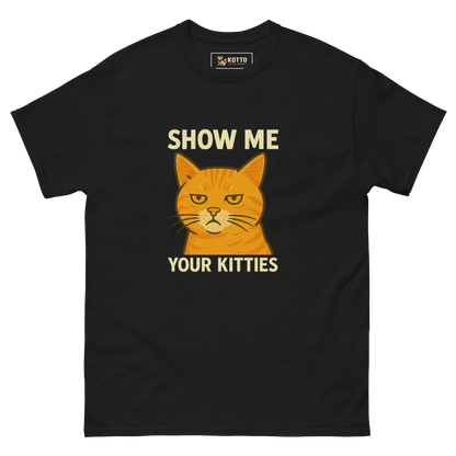 Show Me Your Kitties - Classic Tee
