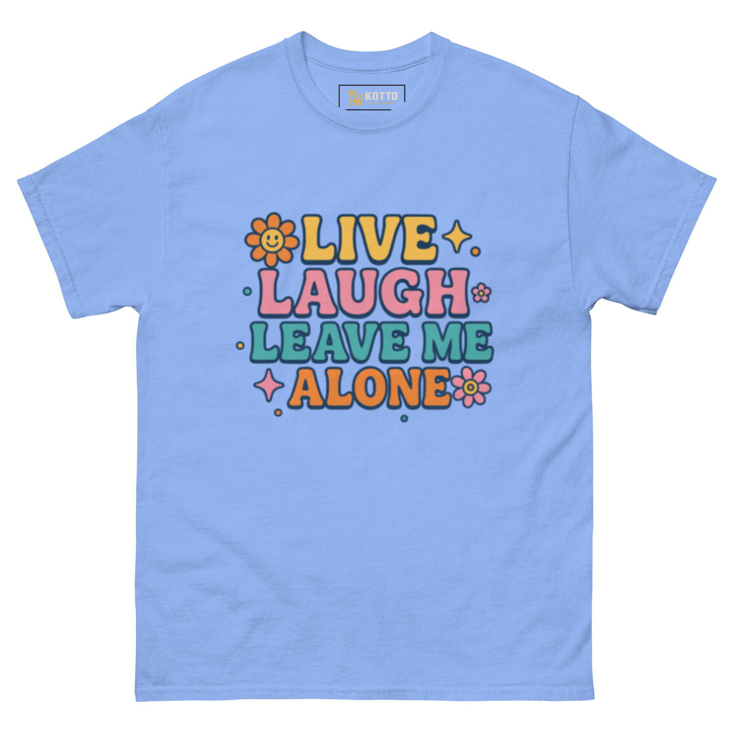 Live, Laugh, Leave Me Alone - Classic Tee