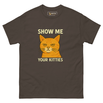 Show Me Your Kitties - Classic Tee