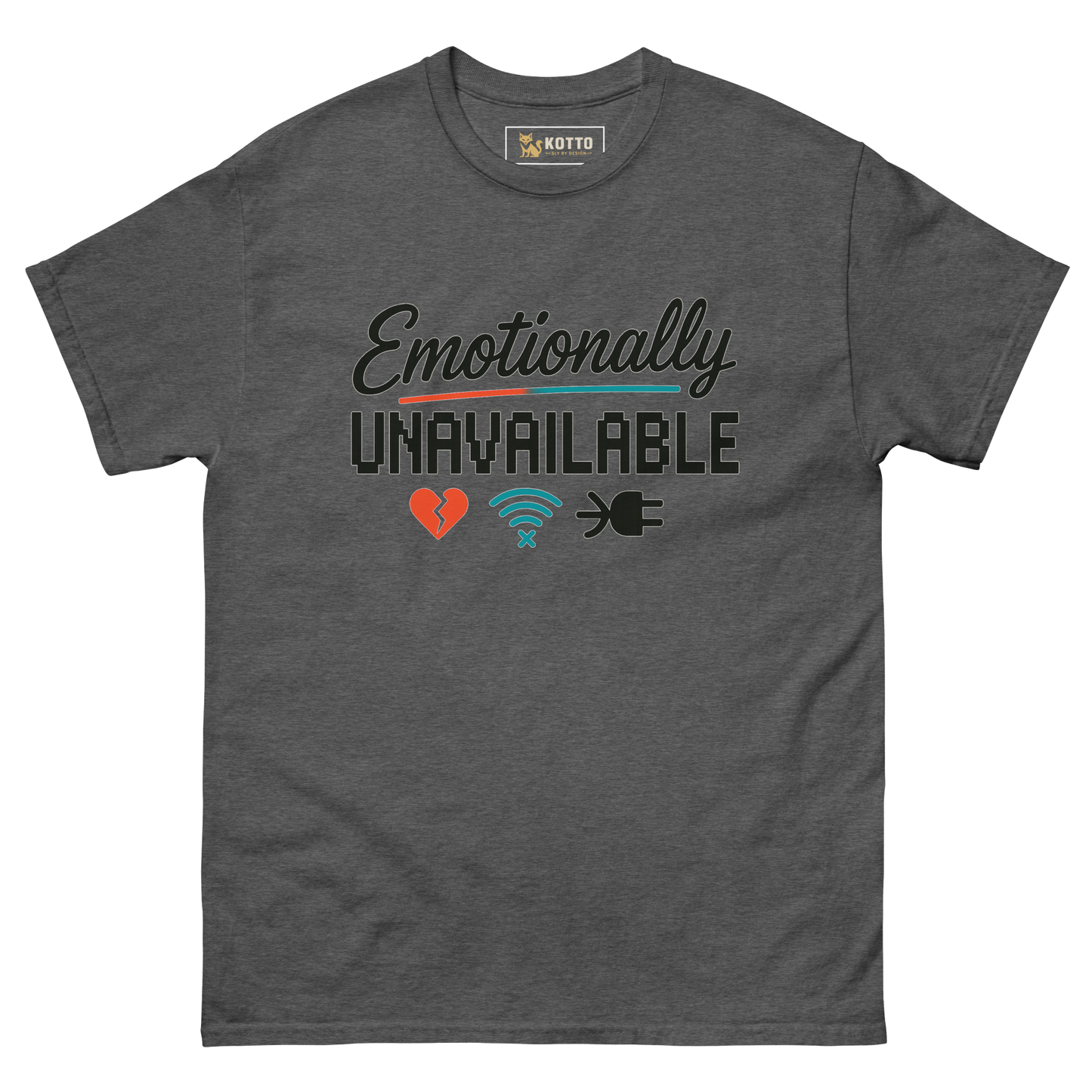 Emotionally Unavailable - Classic Tee