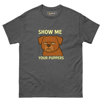 Show Me Your Puppers - Classic Tee