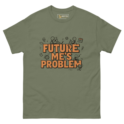 Future Me's Problem - Classic Tee