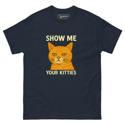 Show Me Your Kitties - Classic Tee