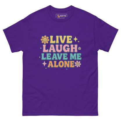 Live, Laugh, Leave Me Alone - Classic Tee