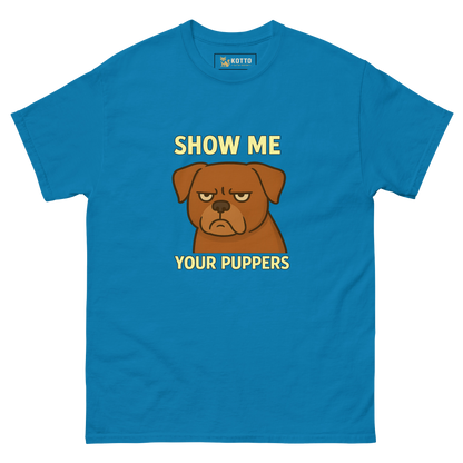 Show Me Your Puppers - Classic Tee