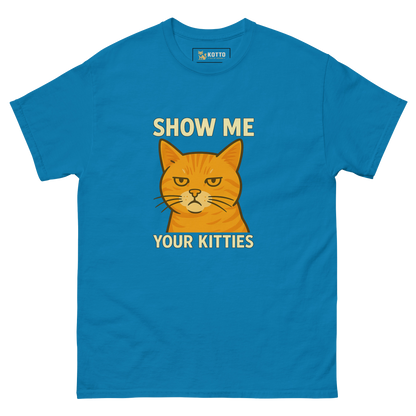 Show Me Your Kitties - Classic Tee