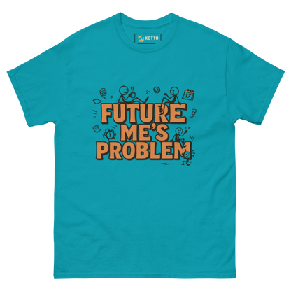Future Me's Problem - Classic Tee