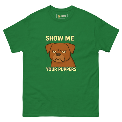 Show Me Your Puppers - Classic Tee