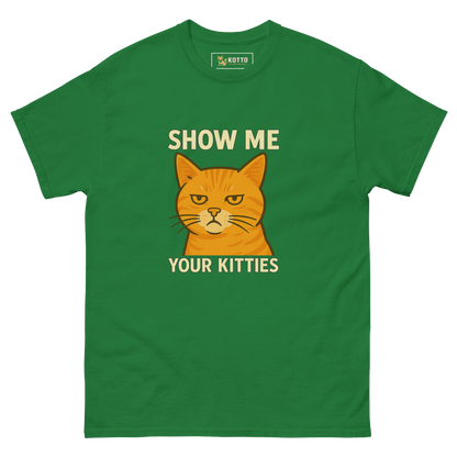 Show Me Your Kitties - Classic Tee