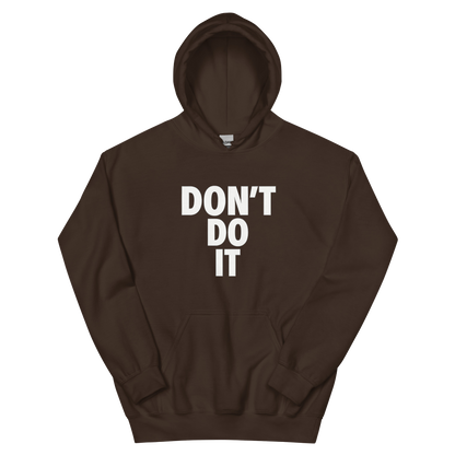 Don't Do It - Hoodie