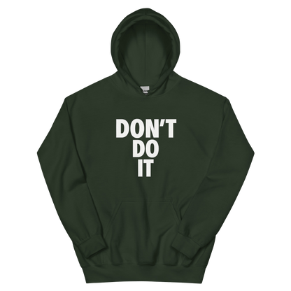 Don't Do It - Hoodie