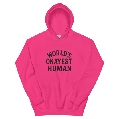 World's Okayest Human - Hoodie