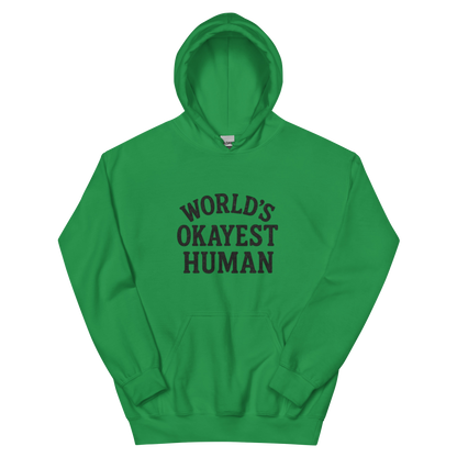 World's Okayest Human - Hoodie