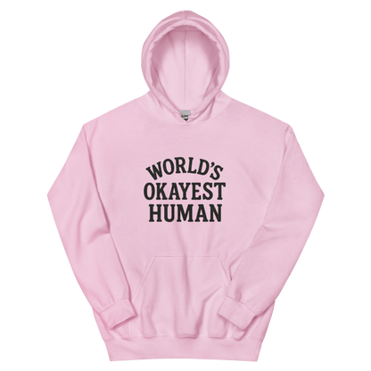 World's Okayest Human - Hoodie
