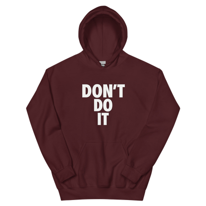 Don't Do It - Hoodie