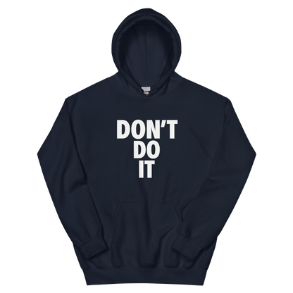 Don't Do It - Hoodie