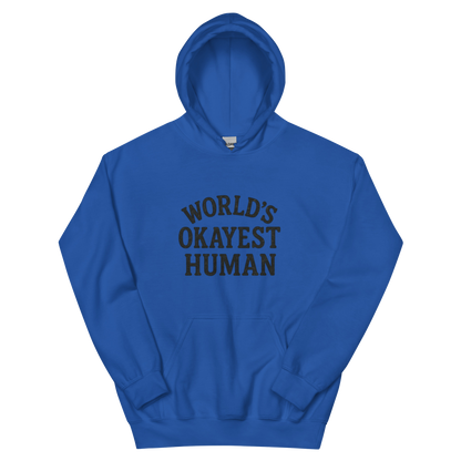 World's Okayest Human - Hoodie