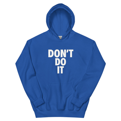 Don't Do It - Hoodie