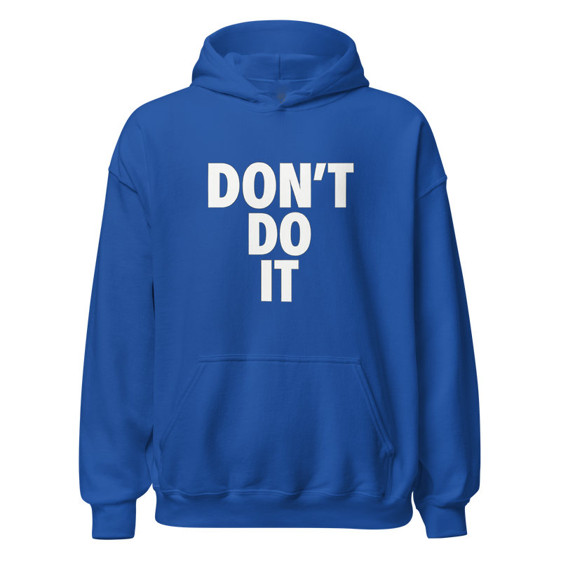 Don't Do It - Hoodie