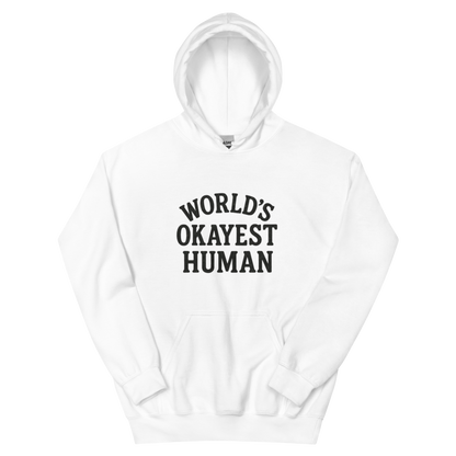 World's Okayest Human - Hoodie