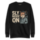 Sly Mode On - Premium Sweatshirt