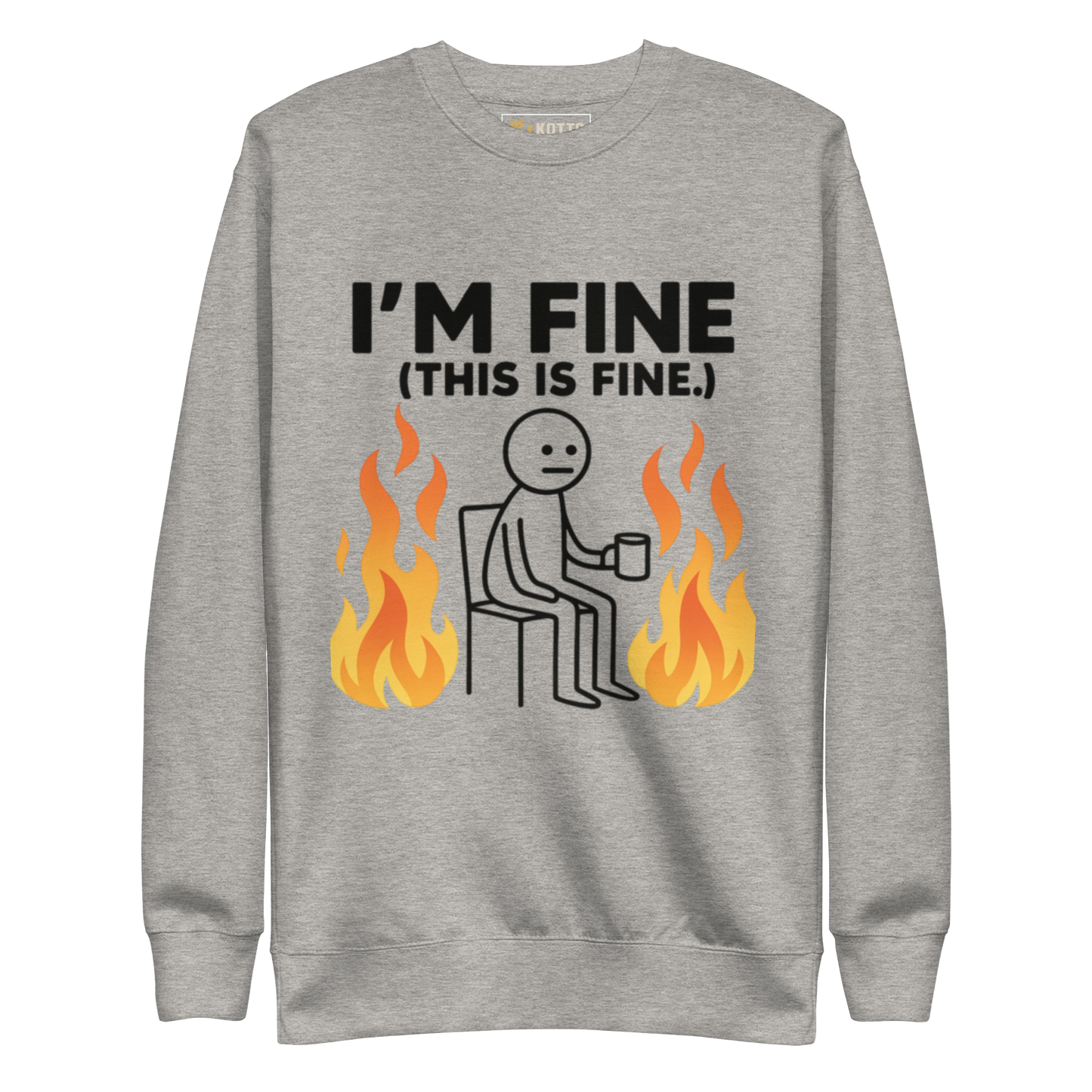 I'm Fine - Premium Sweatshirt