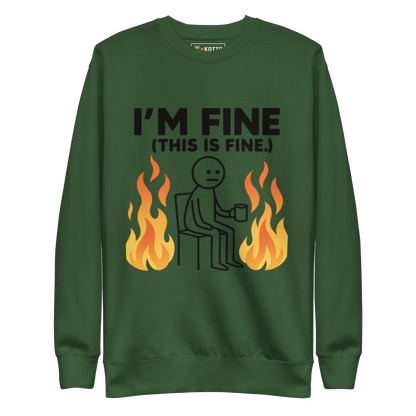 I'm Fine - Premium Sweatshirt
