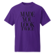 Made You Look Twice - DryBlend Tee